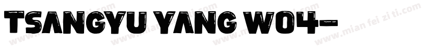 TsangYu Yang W04字体转换